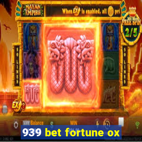 939 bet fortune ox